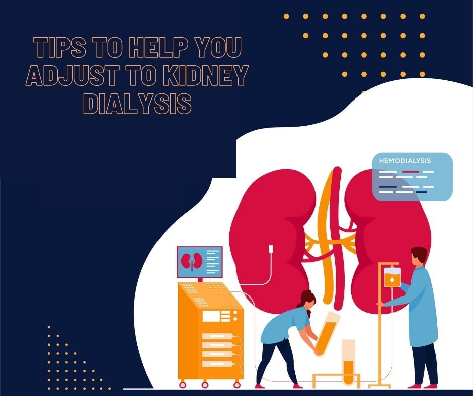 Tips to Help You Adjust to Kidney Dialysis